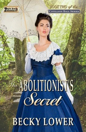 The Abolitionist’s Secret -- Becky Lower